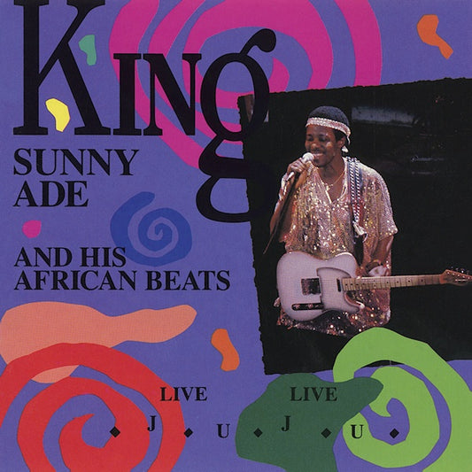 King Sunny Ade & His African Beats - Live live juju (African(Nigeria) Guitar and Talking Drums At Their Best CD)