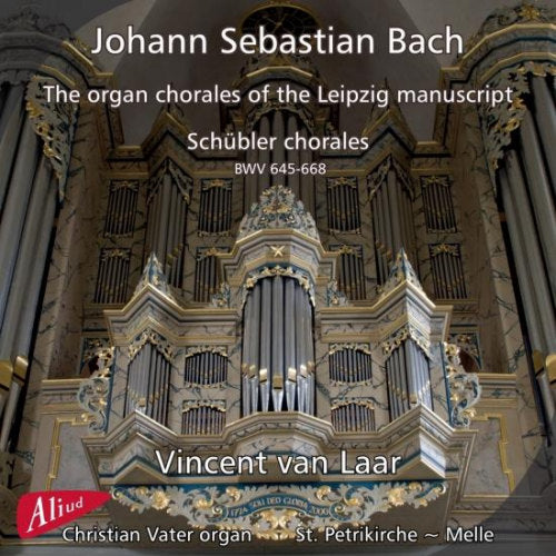 Vincent Van Laar - The organ chorales of the leipzig manuscript (Vincent Van Laar CD)