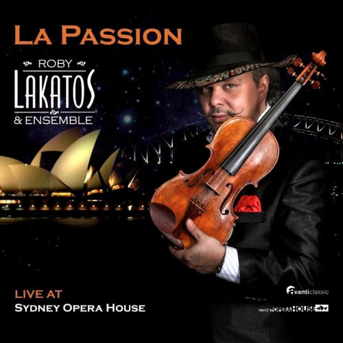 Roby Lakatos & Ensemble - La passion (Live At Sydney Opera House CD)