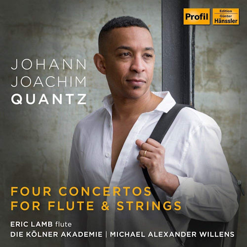 J.j. Quantz - Four concertos for flute & strings (Eric Lamb/Die Kolner Akademie/M.A. Willens CD)