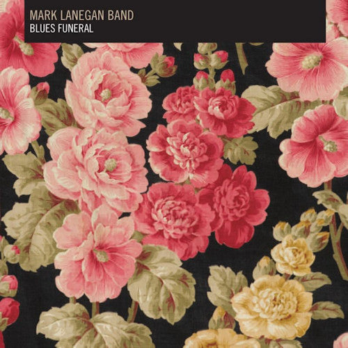 Lanegan, Mark -Band- - Blues funeral (=Ft. Aldo Struyf, Dave Catching, Greg Dulli, Jack Irons LP)