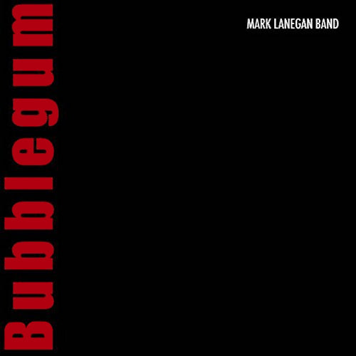 Lanegan, Mark - Bubblegum (=Ft. Qotsa, P.J. Harvey, Chris Goss, Izzy Stradlin...= CD)