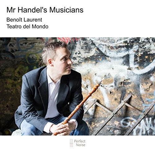 G.f. Handel - Mr handel's musicians (Benoit Laurent CD)