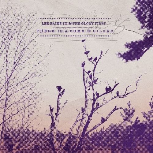 Lee Bains & The Glory Fires - There is a bomb in gilead (.. In Gilead, Digipak CD)