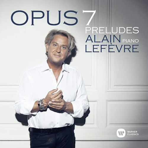 Alain Lefevre - Opus 7 - preludes (Digipak CD)