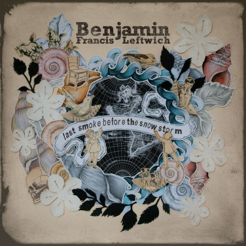 Benjamin Francis Leftwich - Last smoke before the snowstorm (CD)