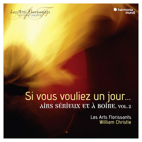 Les Arts Florissants / William Christie - Si vous vouliez un jour (Airs Serieux Et a Boire Vol.2 CD)