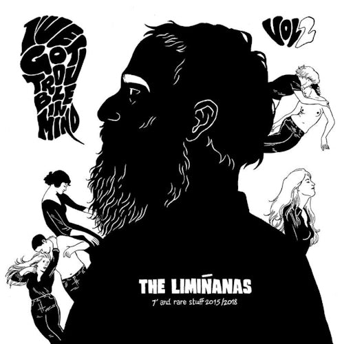Liminanas - I've got trouble in mind vol.2 (7inch and Rare Stuff 2015/2018, Lp+CD, Gatefold Sleeve LP)