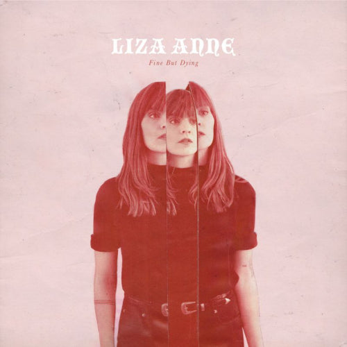Liza Anne - Fine but dying (LP)