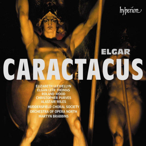 E. Elgar - Caractacus (Orchestra of Opera North/Martyn Brabbins CD)