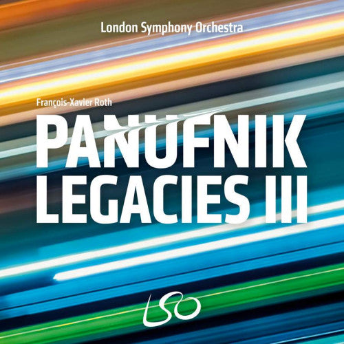 London Symphony Orchestra - Panufnik legacies iii (Francois-Xavier Roth CD)