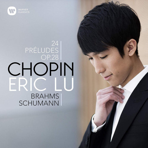 Eric Lu - 24 preludes op.28 (Works By Chopin/Brahms/Schumann CD)