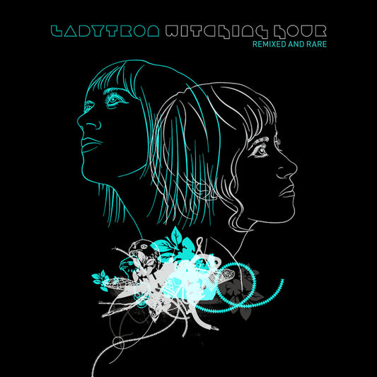 Ladytron - Witching hour (remixed and rare) (.. & Rare CD)