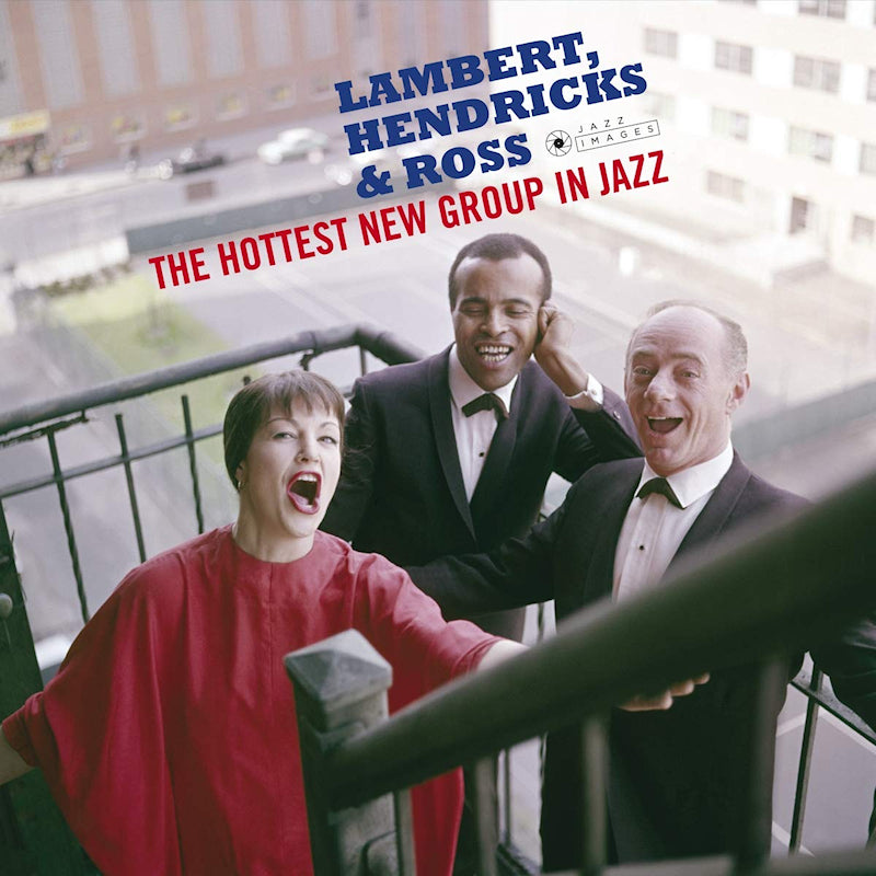 Lambert, Hendricks & Ross - Hottest new group in jazz (180gr./ 2 Bonus Tracks/ William Claxton Collection LP)