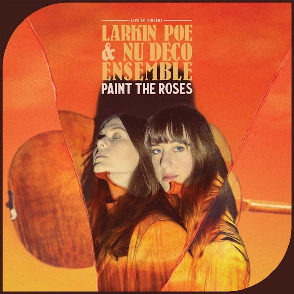 Larkin Poe & Nu Deco Ensemble - Paint the roses (Live In Concert / Orange Vinyl, Coloured Vinyl LP)