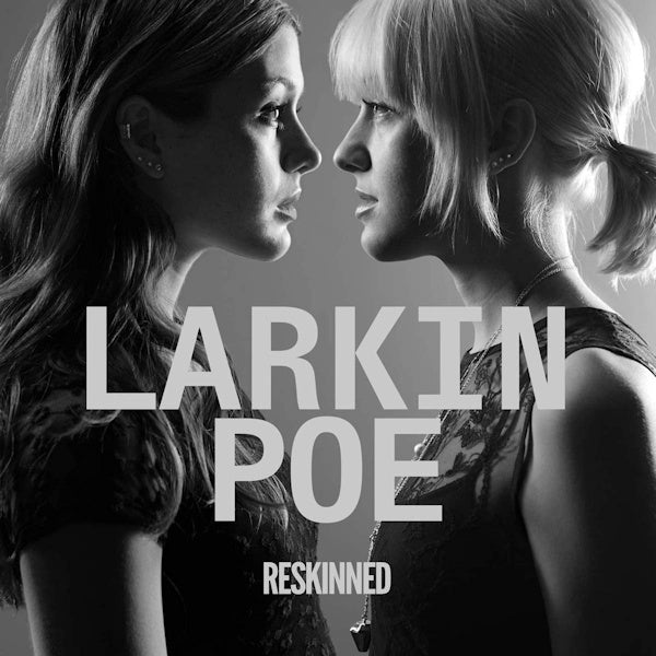 Larkin Poe - Reskinned (Re-Issue of 2016 Album CD)