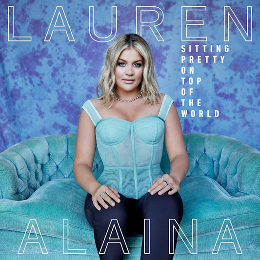 Lauren Alaina - Sitting pretty on top of the world (CD)