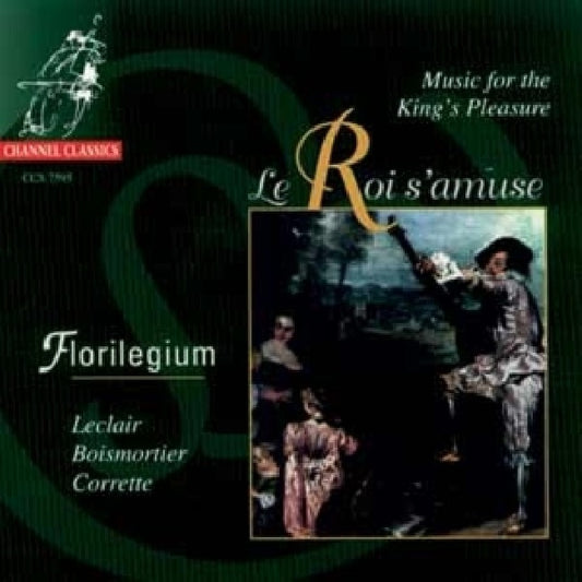 Leclair/boismortier/corre - Le roi s'amuse (Florilegium CD)