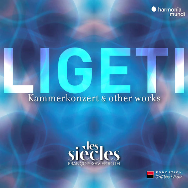 Les Siecles / Francois-Xavier Roth - Ligeti: kammerkonzert & other works (CD)
