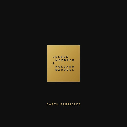 Holland Baroque - Earth particles (Leszek Mozdzer CD)