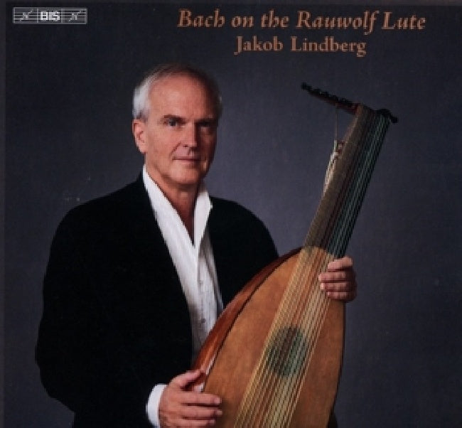 Jakob Lindberg - Bach on the rauwolf lute (.. Rauwolf Lute, Super Audio CD CD)