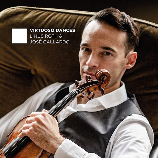 Linus Roth and Jose Gallardo - Virtuoso Dances (Works By Brahms/Szymanowski/Stravinsky/Bazzini/Piazzoll CD)