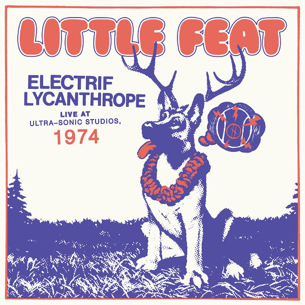 Little Feat - Electrif lycanthrope (Live At Ultra-Sonic Studios, 1974 LP)