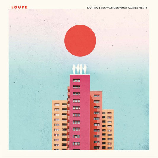 Loupe - Do you ever wonder what comes next? (LP)