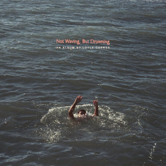 Carner, Loyle - Not waving, but drowning (High Quality, Gatefold Sleeve, Insert LP)