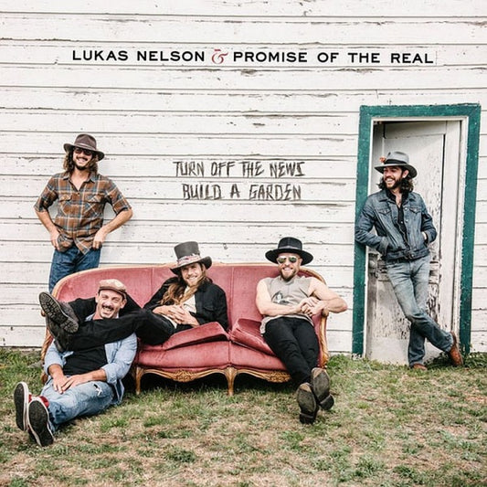Lukas Nelson & Promise Of The Real - Turn off the news (build a garden) (.. (Build a Garden), Gatefold Sleeve LP)