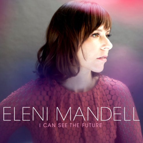 Eleni Mandell - I can see the future (CD)
