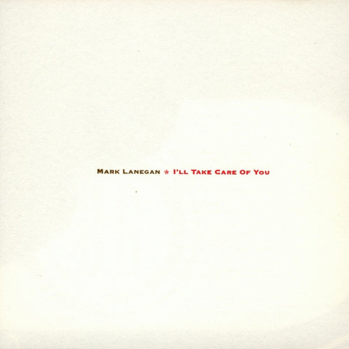 Mark Lanegan - I'll take care of you (.. You / 180gr. Gatefold/Printed Inner Sleeve, High Quality, Gatefold Sleeve LP)