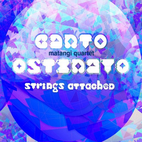 Matangi Quartet - Canto ostinato/strings attached (Works By Simeon Ten Holt CD)