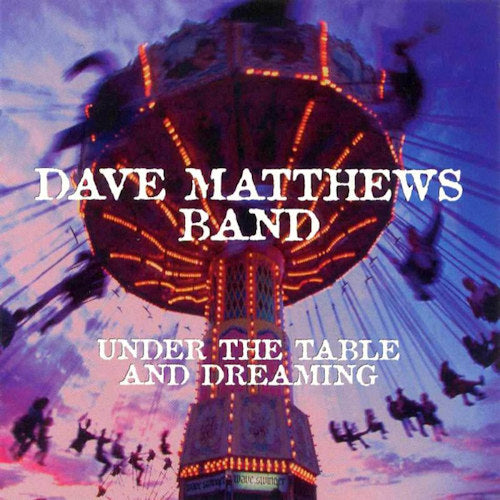Dave Matthews -band- - Under the table and dreaming (Prod. By Steve Lillywhite CD)