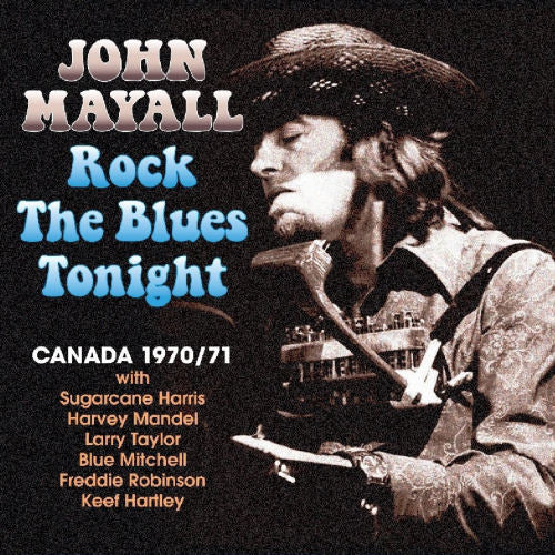 John Mayall - Rock the blues tonight (Live Performances Canada 1970-1971 CD)
