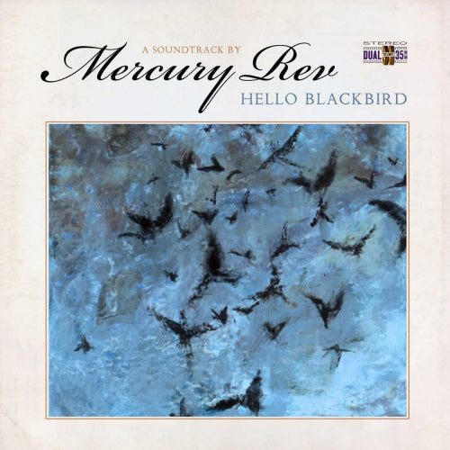 Mercury Rev - Hello blackbird (a soundtrack by...) (.. Blackbird (A Soundtrack By...) / Marbled Blue Vinyl LP)
