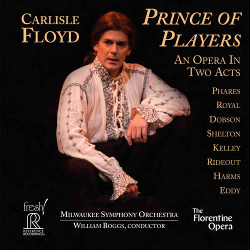 Florentine Opera Company - Carlisle floyd: prince of players (.. of Players/Milwaukee Symphony Orchestra CD)