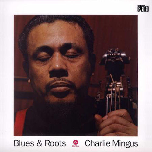 Charles Mingus - Blues and roots (180gr., High Quality LP)