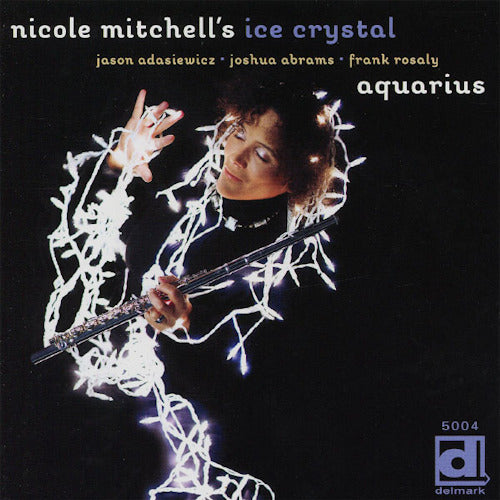 Nicole Mitchell - Aquarius (Guests : Josha Abrams/Frank Rosaly CD)