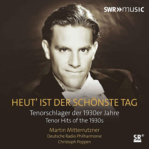 Martin Mitterrutzner - Heut' ist der schonste tag - tenorschlager der 1930er j (.. Tag / Tenorschlager Der 1930er Jahre CD)