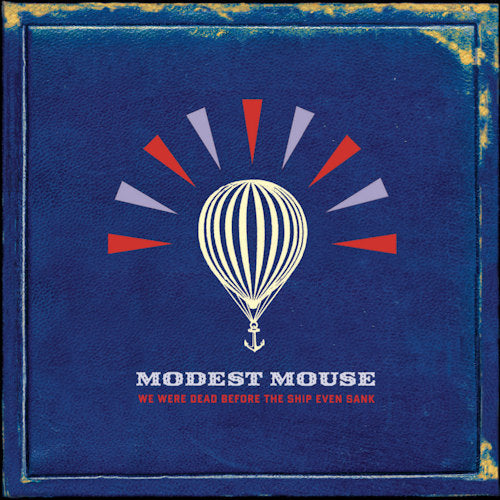 Modest Mouse - We were dead before the ship even sank (...Ship Even Sank CD)