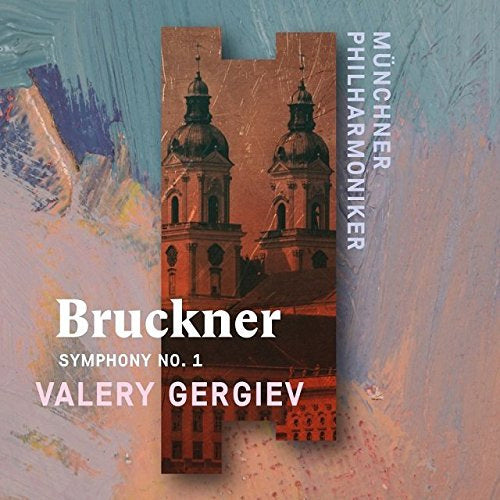 Anton Bruckner - Symphony no.1 (Munchner Philharmoniker/Valery Gergiev CD)