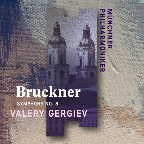 Anton Bruckner - Symphony no.8 (Munchner Philharmoniker/Valery Gergiev, Digipak CD)