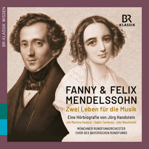 F. Mendelssohn & F. - Two lives devoted (S.O. Des Bayerischen Rundfunks/Henry Raudales CD)