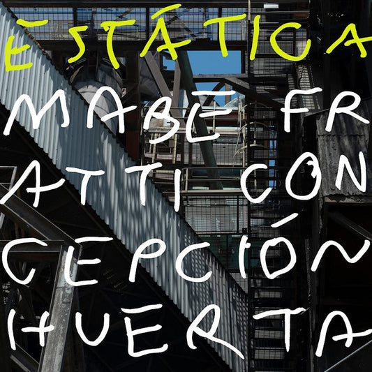 Mabe Fratti & Concepcion Huerta - Estatica (Coloured Vinyl 12-inch maxi-single)