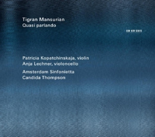 T. Mansurian - Quasi parlando (Kopatchinskaja/Lechner/Amsterdam Sinfonietta CD)