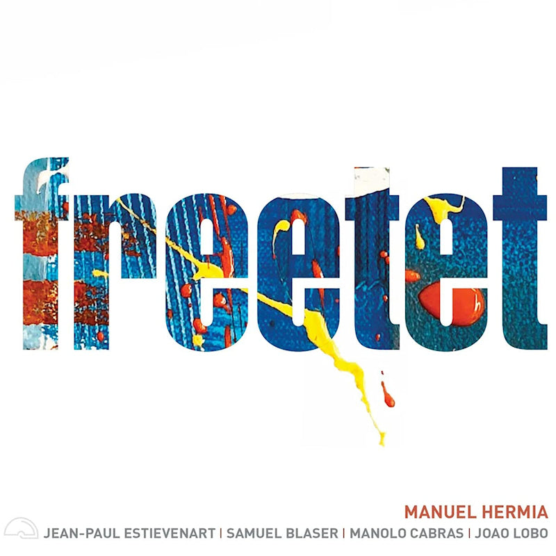 Manu Hermia - Freetet (Ft. Manolo Cabras/Joao Lobo A.O. CD)