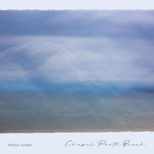 Martyn Joseph - Chapel porth beach (CD)