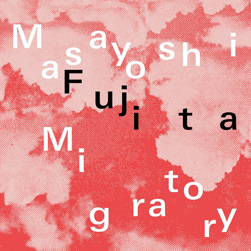 Masayoshi Fujita - Migratory (LP)