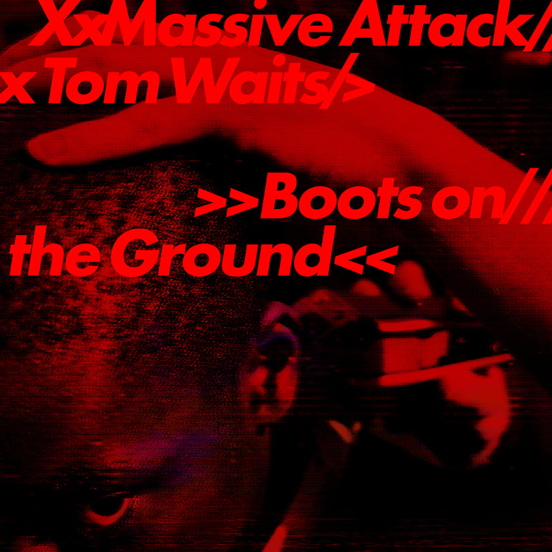 Massive Attack & Tom Waits - Boots on the ground (12-inch maxi-single)